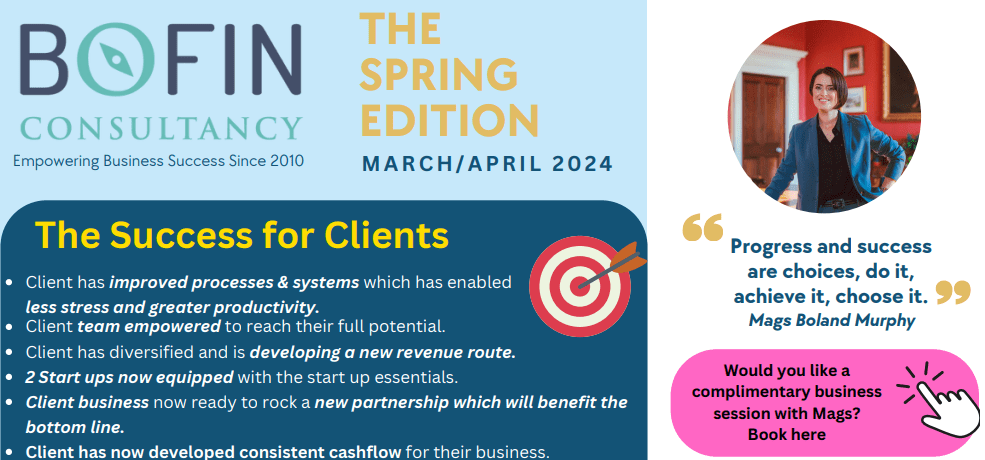 Bofin Consultancy Logo in top left hand corner. The Spring Edition Newsletter. The Success for Clients. Mags photo and quote. 